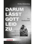 Darum lässt Gott Leid zu