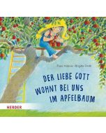 Der liebe Gott wohnt bei uns im Apfelbaum