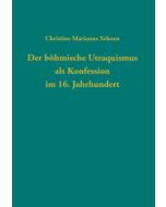 Der böhmische Utraquismus als Konfession im 16. Jahrhundert