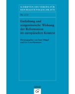 Entfaltung und zeitgenössische Wirkung der Reformation im europäischen Kontext. Dissemination and Contemporary Impact of the Reformation in a European Context