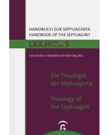 Handbuch zur Septuaginta / Die Theologie der Septuaginta / The Theology of the Septuagint