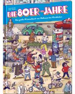 Die 80er Jahre – Das große Wimmelbuch von Walkman bis Wimbledon