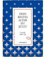 Dein bestes Alter ist jetzt