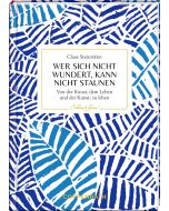 Wer sich nicht wundert, kann nicht staunen