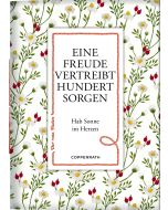 Eine Freude vertreibt hundert Sorgen