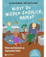 Wirst du wieder fröhlich, Mama?