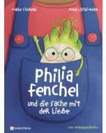 Philia Fenchel und die Sache mit der Liebe