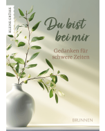 Du bist bei mir