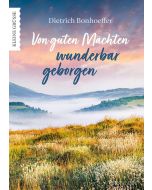 Von guten Mächten wunderbar geborgen