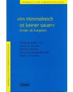 Jahrbuch für Kindertheologie / "Im Himmelreich ist keiner sauer"