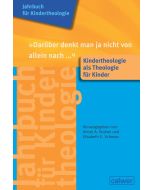 Jahrbuch für Kindertheologie Band 12: "Darüber denkt man ja nicht von allein nach..."