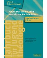 Jahrbuch für Jugendtheologie Band 4: 'Jedes Mal in der Kirche kam ich zum Nachdenken'