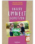 Projektreihe Kindergarten - Unsere Umwelt schützen