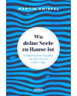 Wo deine Seele zu Hause ist