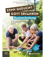 Sinn gesucht – Gott erfahren Basisschulung