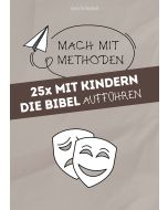 25x mit Kindern die Bibel aufführen