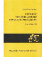 A History of the Lutheran Church, Diocese in the Arusha Region from 1904 to 1958