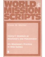 Georg F. Vicedom as Missionary and Peacemaker
