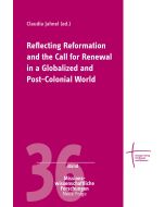 Reflecting Reformation and the Call for Renewal in a Globalized and Post-Colonial World