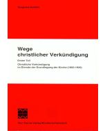 Wege christlicher Verkündigung. Eine pastoralgeschichtliche Untersuchung...