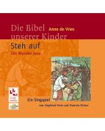 Die Bibel unserer Kinder: Steh auf - Die Wunder Jesu