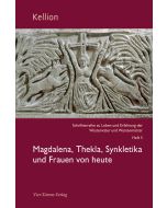 Magdalena, Thekla, Synkletika und Frauen von heute