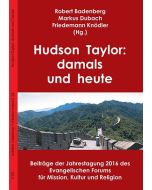 Hudson Taylor: damals und heute