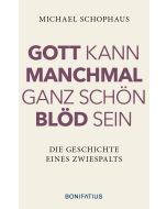Gott kann manchmal ganz schön blöd sein