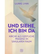 Und siehe, ich bin da