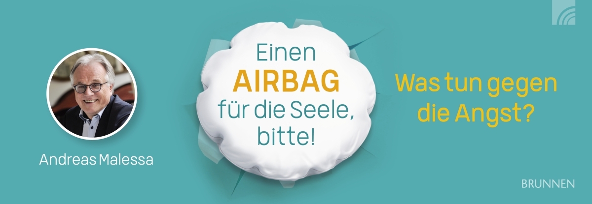 Einen Airbag für die Seele, bitte!