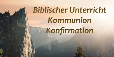Biblischer Unterricht / Kommunion / Konfirmation